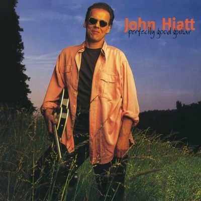 John Hiatt  <strong>Perfectly Good Guitar</strong>