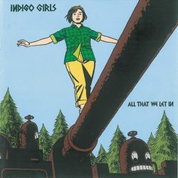 Indigo Girls   <strong>All That We Let In</strong>