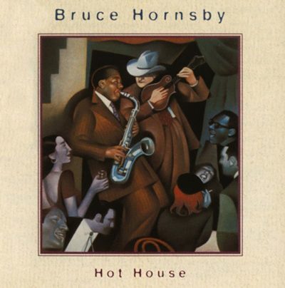 Bruce Hornsby  <strong>Hot House</strong>