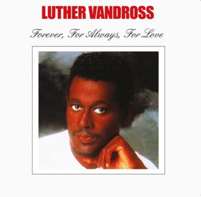 Luther Vandross  <strong>Forever For Always For Love</strong>