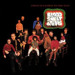 Blood, Sweat & Tears   <strong>Child Is Father To The Man</strong>