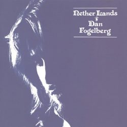 Dan Fogelberg  <strong>Nether Lands</strong>