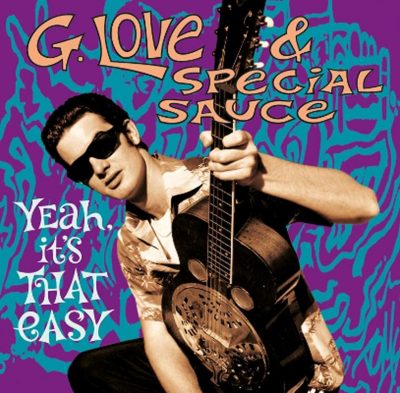 G. Love & Special Sauce   <strong>Yeah, It's That Easy</strong>