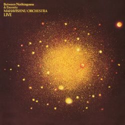 Mahavishnu Orchestra   <strong>Between Nothingness &</strong>