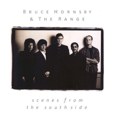 Bruce Hornsby & The Range  <strong>Scenes From The Southside</strong>
