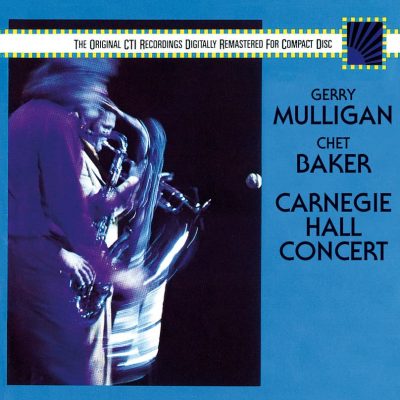 Gerry Mulligan & Chet  Baker  <strong>Carnegie Hall Concert</strong>