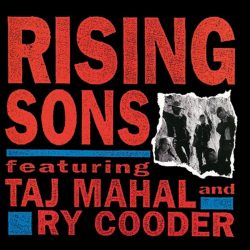 Ry Cooder & Taj Mahal  <strong>Rising Sons</strong>