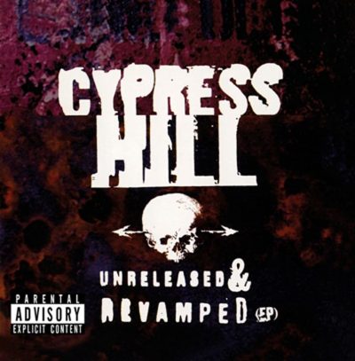 Cypress Hill  <strong>Unreleased & Revamped</strong>