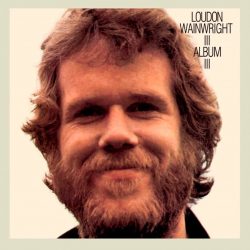 Loudon Wainwright III  <strong>Album III</strong>