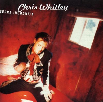 Chris Whitley  <strong>Terra Incognita</strong>