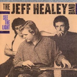 Jeff Healey Band  <strong>See The Light</strong>