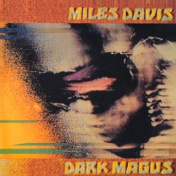 Miles Davis  <strong>Dark Magus</strong>