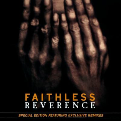 Faithless   <strong>Reverence</strong>