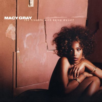 Macy Gray  <strong>Trouble With Being Myself</strong>