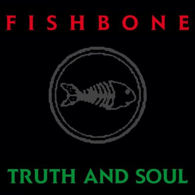 Fishbone   <strong>Truth And Soul</strong>