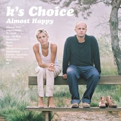 K’s Choice <strong>Almost Happy</strong>