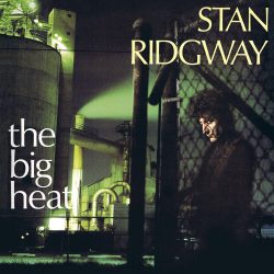 Stan Ridgeway <strong>Big Heat</strong>