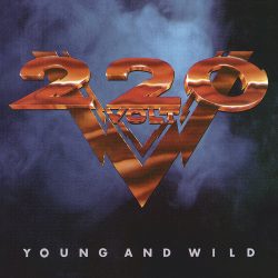 220 Volt <strong>Young and Wild</strong>