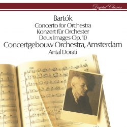 Béla Bartók <strong> Concerto For Orchestra – Deux Images Antal Dorati</strong>