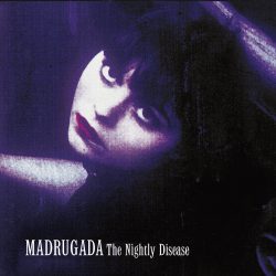 Madrugada <strong> Nightly Disease</strong>