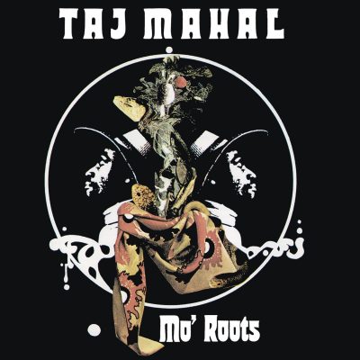 Taj Mahal <strong> Mo’ Roots</strong>