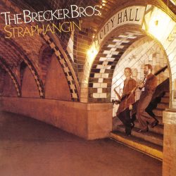 Brecker Brothers <strong> Straphangin’</strong>