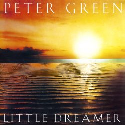 Peter Green <strong> Little Dreamer</strong>