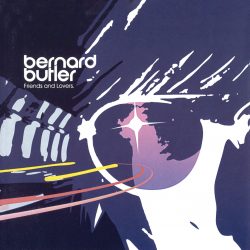 Bernard Butler <strong>Friends And Lovers</strong>