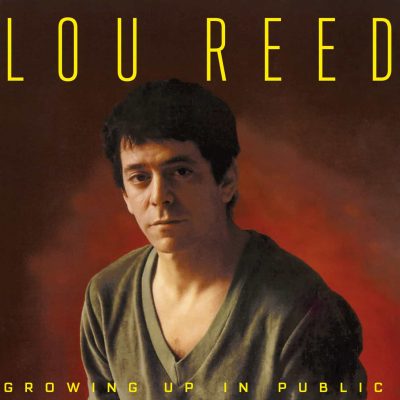 Lou Reed <strong>Growing Up In Public</strong>