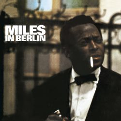 Miles Davis <strong>Miles In Berlin</strong>