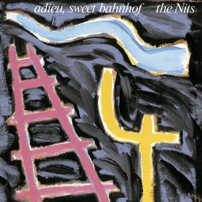 The Nits <strong>Adieu Sweet Bahnhof</strong>