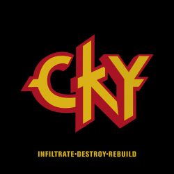 CKY <strong>Infiltrate, Destroy, Rebuild</strong>