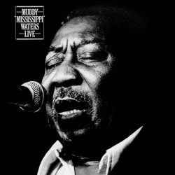 Muddy Waters <strong>Muddy “Mississippi” Waters – ‘LIVE’</strong>