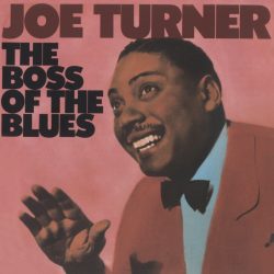 Joe Turner <strong>Boss Of The Blues</strong>
