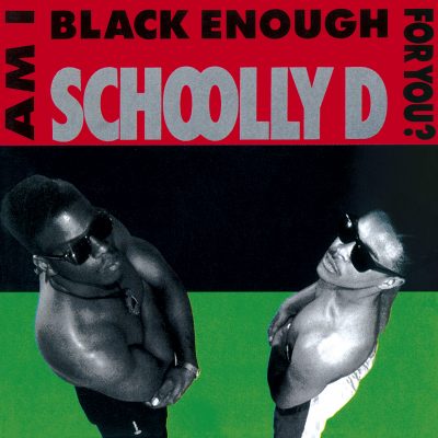 Schoolly-D <strong>Am I Black Enough For You?</strong>