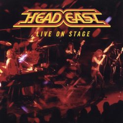 Head East <strong>Live On Stage</strong>
