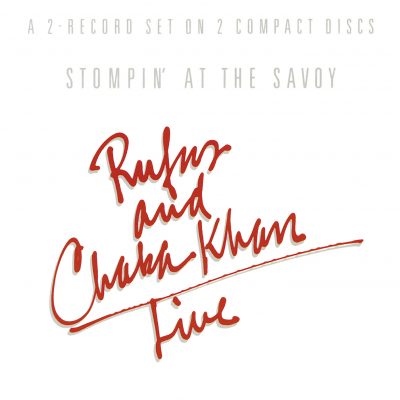Rufus & Chaka Khan <strong>Stompin’ At The Savoy</strong>