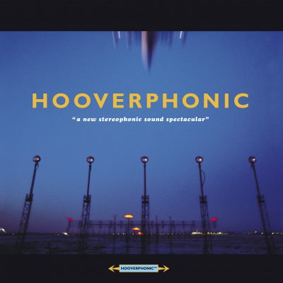 Hooverphonic <strong>A New Stereophonic Sound Spectacular</strong>