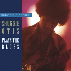 Shuggie Otis <strong>Shuggie’s Boogie: Shuggie Otis Plays The Blues</strong>