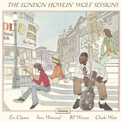 Howlin’ Wolf <strong>London Howlin’ Wolf Sessions</strong>