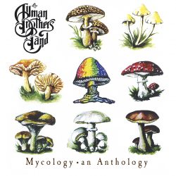 The Allman Brothers Band <strong>Mycology An Anthology</strong>