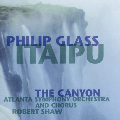 Philip Glass <strong>Itaipu – The Canyon</strong>