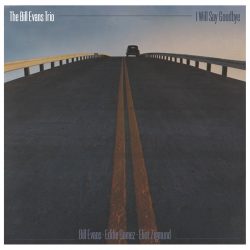 Bill Evans <strong> I Will Say Goodbye </strong>
