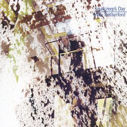 Mike Rutherford <strong> Smallcreep’s Day </strong>