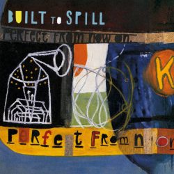 Built To Spill <strong> Perfect From Now On </strong>