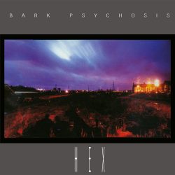 Bark Psychosis <strong> Hex </strong>