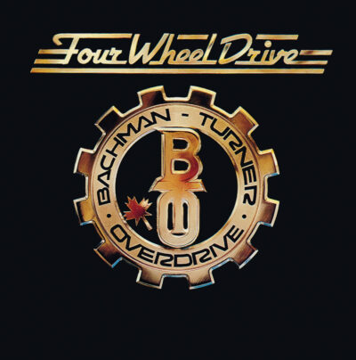 Bachman-Turner Overdrive <strong> Four Wheel Drive </strong>