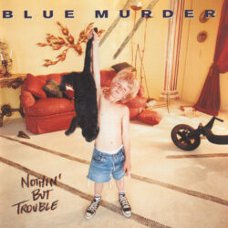 Blue Murder <strong> Nothing But Trouble </strong>