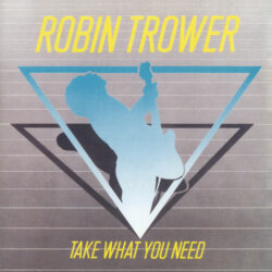 Robin Trower <strong> Take What You Need </strong>