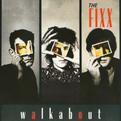 The Fixx <strong> Walkabout </strong>